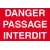 Danger passage interdit-Panneau attention Danger-Panneaux Signalétiques