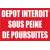 Dépôt interdit sous peine de poursuites-Panneau Dépôt interdit-Panneaux Signalétiques