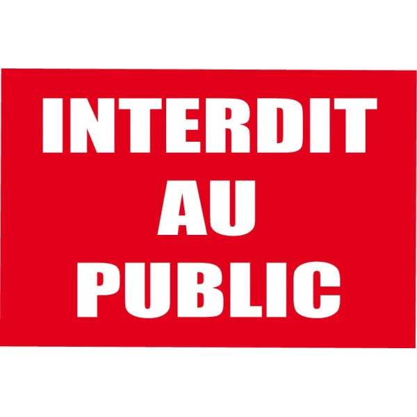 Interdit au public-Panneau accès interdit-Panneaux Signalétiques