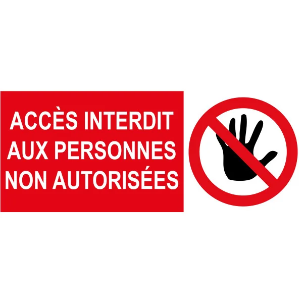 Accès interdit aux personnes non autorisées-Panneau accès interdit-Panneaux Signalétiques