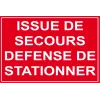 Issue de secours défense de stationner-Panneau stationnement-Panneaux Signalétiques