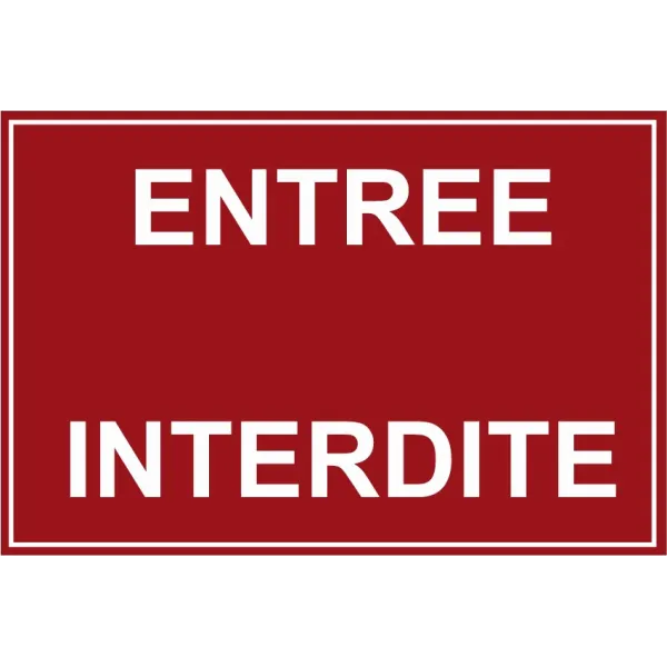 Entrée interdite-Panneau accès interdit-Panneaux Signalétiques