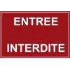 Entrée interdite-Panneau accès interdit-Panneaux Signalétiques