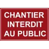 Chantier interdit au public-Panneau de chantier-Panneaux Signalétiques