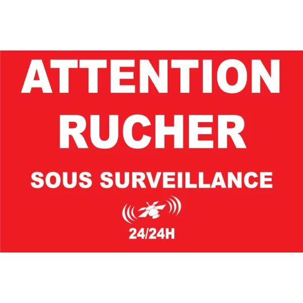 Attention rucher sous surveillance 24h/24-Panneau attention abeille-Panneaux Signalétiques