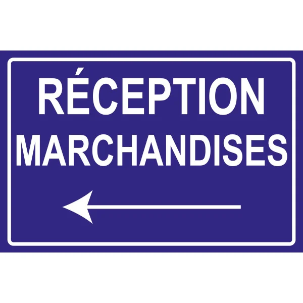 Réception marchandises à gauche-Signalétique magasin-Panneaux Signalétiques