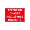 Attention chasse aux lièvres interdite-Panneau chasse interdite-Panneaux Signalétiques
