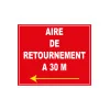Aire de retournement à 30 mètres gauche-Panneau stationnement-Panneaux Signalétiques
