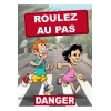 Roulez au pas danger enfants-Panneau danger enfants-Panneaux Signalétiques