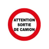 Attention sortie de camion-Panneau attention Danger-Panneaux Signalétiques