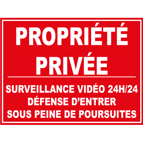 Panneau proprièté privée Surveillance 24h/24, défense d'entrer sous Peine de Poursuite