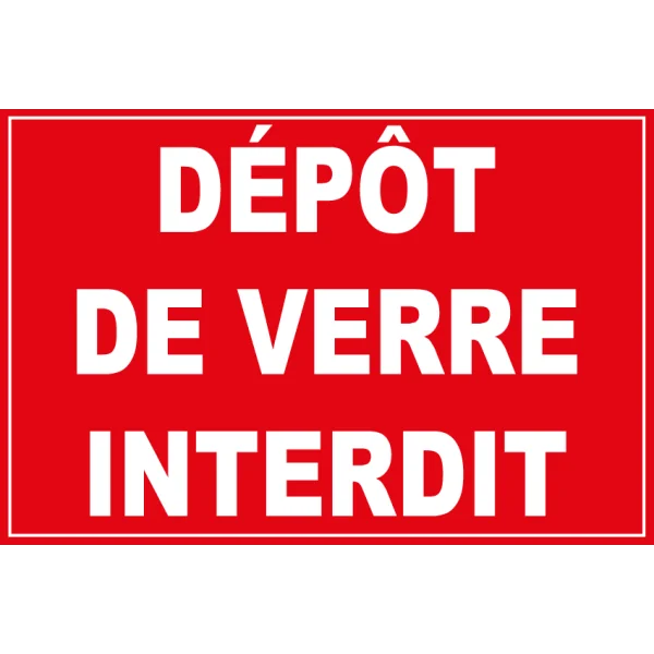 Dépôt de verres interdit-Panneau Dépôt interdit-Panneaux Signalétiques