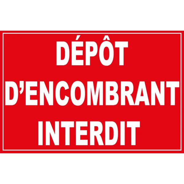 Dépôt encombrant interdit-Panneau Dépôt interdit-Panneaux Signalétiques