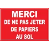 Merci de ne pas jeter de papiers au sol-Interdiction-Panneaux Signalétiques