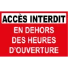 Accès interdit en dehors des heures d'ouverture-Panneau accès interdit-Panneaux Signalétiques