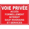 Voie privée accès formellement interdit sauf riverains et services-Panneau propriété privée-Panneaux Signalétiques