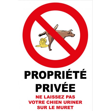 Propriété privée ne laissez pas votre chien uriner sur le muret