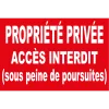 Panneau propriété privée accès Interdit sous peine de poursuite-Panneau propriété privée-Panneaux Signalétiques