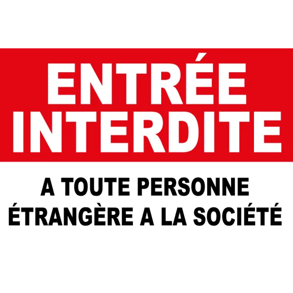 Panneau entrée interdite à toute personne étrangère à la société-Panneau accès interdit-Panneaux Signalétiques