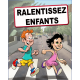 Ralentissez enfants