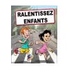 Ralentissez enfants-Panneau danger enfants-Panneaux Signalétiques