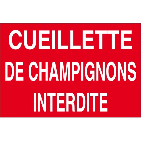 Cueillette de champignons interdite-Interdiction-Panneaux Signalétiques