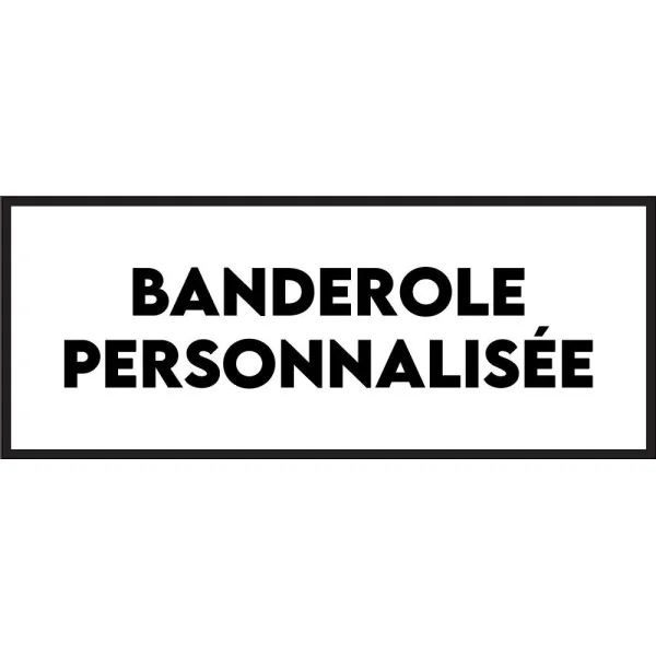 Banderole personnalisable-Banderoles-Panneaux Signalétiques