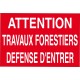 Attention travaux forestiers défense d'entrer