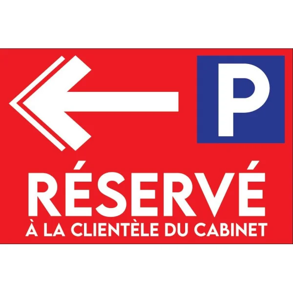 Parking réservé a la clientèle du cabinet direction GAUCHE-Panneau parking-Panneaux Signalétiques