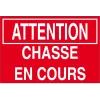 Attention chasse en cours-Panneau chasse interdite-Panneaux Signalétiques