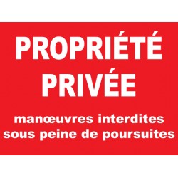 Panneau propriété privée manœuvres interdites sous peine de poursuites