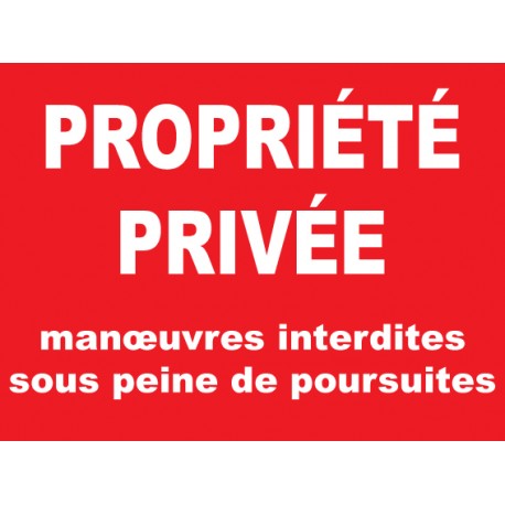 Panneau propriété privée manœuvres interdites sous peine de poursuites