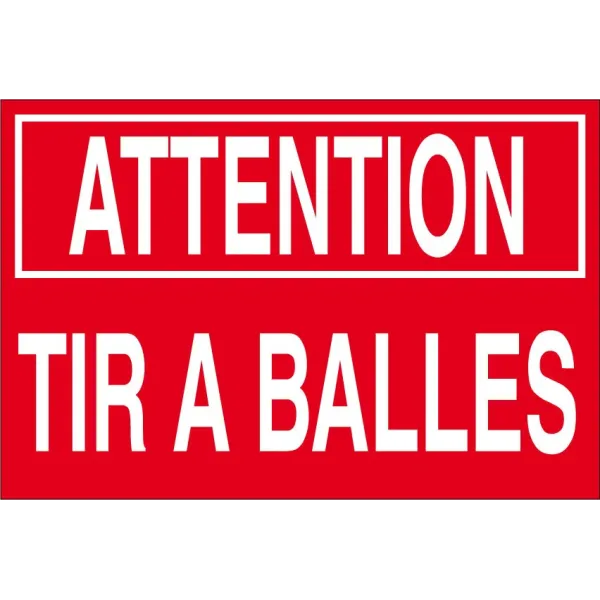 Attention tir à balles-Panneau chasse interdite-Panneaux Signalétiques