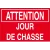 Attention jour de chasse-Panneau chasse interdite-Panneaux Signalétiques