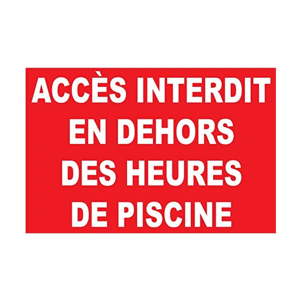Panneau accès Interdit en Dehors des Heures de Piscine-Interdiction-Panneaux Signalétiques