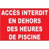 Panneau accès Interdit en Dehors des Heures de Piscine-Interdiction-Panneaux Signalétiques