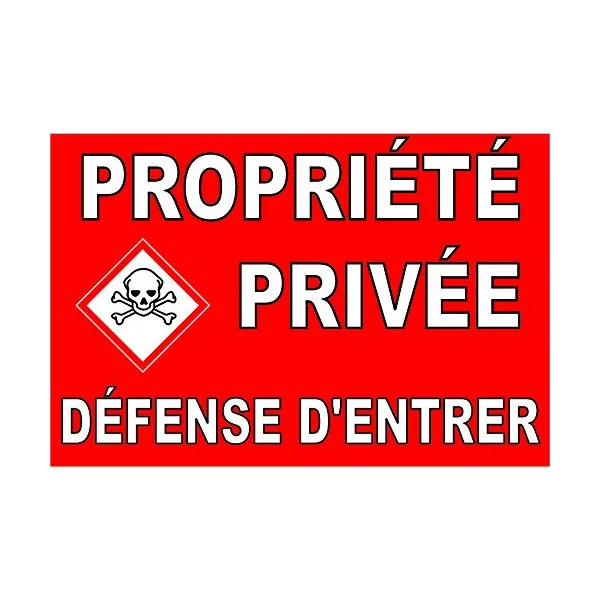 Panneau propriété privée défense d'entrer Danger de Mort-Interdiction-Panneaux Signalétiques