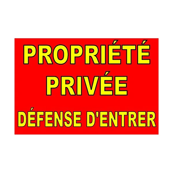 Panneau propriété privée défense d'entrée Jaune-Interdiction-Panneaux Signalétiques