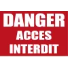 Danger accès interdit-Panneau attention Danger-Panneaux Signalétiques