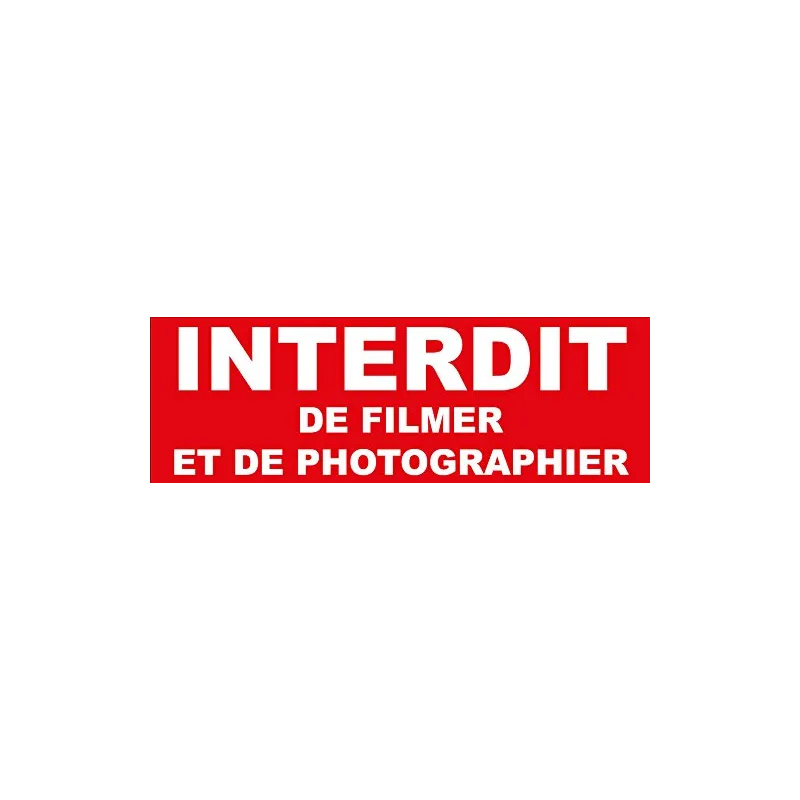 Panneau Interdit de Filmer et de photographier-Interdiction-Panneaux Signalétiques