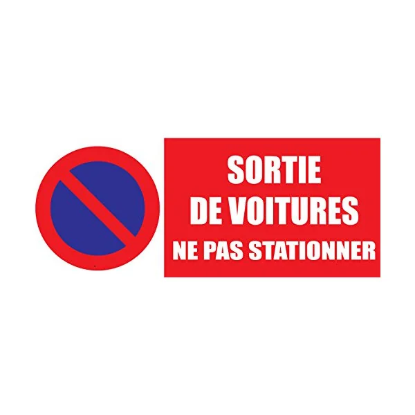Panneau stationnement interdit sortie de voitures ne pas stationner-Panneau parking-Panneaux Signalétiques