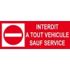 Panneau interdit a tous véhicule sauf service-Interdiction-Panneaux Signalétiques