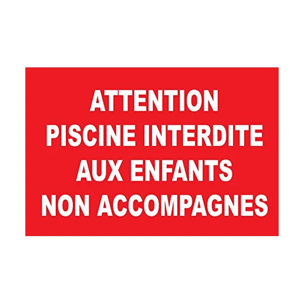 Panneau attention piscine interdite aux enfants non accompagnés-Panneau piscine-Panneaux Signalétiques