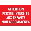 Panneau attention piscine interdite aux enfants non accompagnés-Panneau piscine-Panneaux Signalétiques
