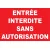 Panneau entrée Interdite sans autorisation. 150x100mm-Interdiction-Panneaux Signalétiques