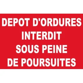 Panneau dépôt d'ordures interdit sous peine de poursuites 300x200mm en pvc 3mm-Interdiction-Panneaux Signalétiques