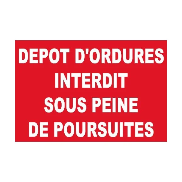 Panneau dépôt d'ordures interdit sous peine de poursuites 300x200mm en pvc 3mm-Interdiction-Panneaux Signalétiques