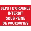 Panneau dépôt d'ordures interdit sous peine de poursuites 300x200mm en pvc 3mm-Interdiction-Panneaux Signalétiques