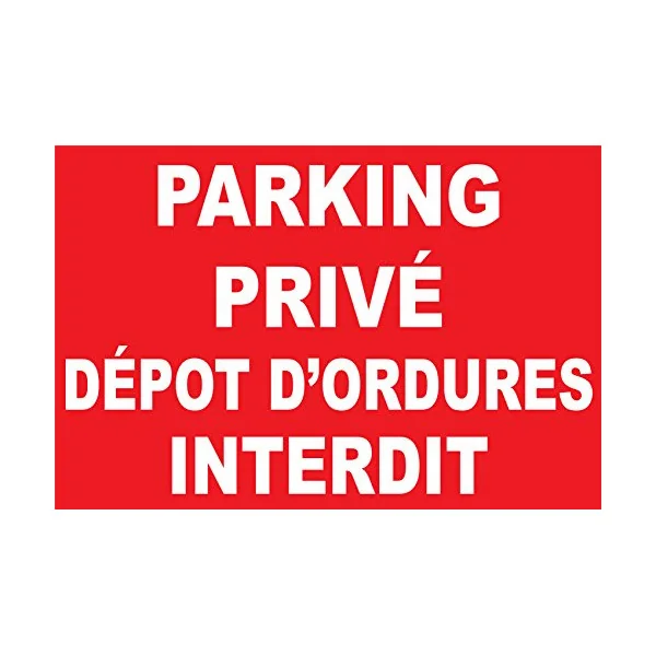 Panneau Parking privé dépot d'ordures Interdit-Panneau parking-Panneaux Signalétiques