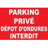 Panneau Parking privé dépot d'ordures Interdit-Panneau parking-Panneaux Signalétiques